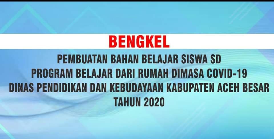 35 Guru SD Se-Aceh Besar Ikuti Workshop Pembuatan Bahan Belajar Siswa