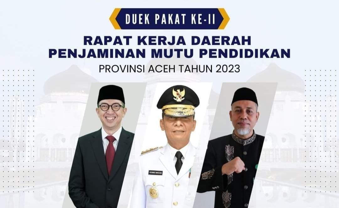 Duek Pakat Ke-II: Rapat Kerja Daerah Penjaminan Mutu Pendidikan Aceh, untuk Pendidikan Aceh yang Lebih Baik